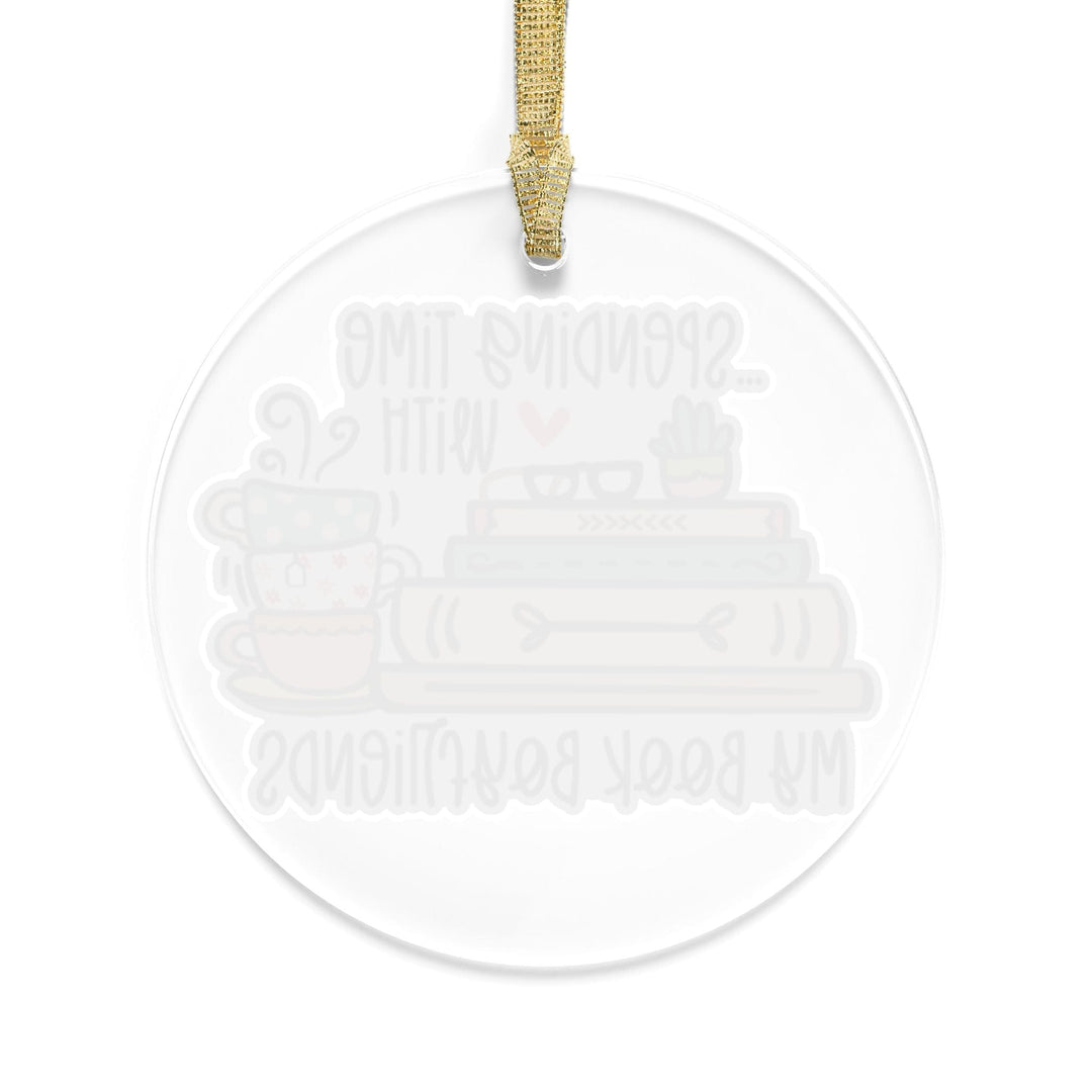 Slow Burn Publishing Accessories 1 pc / Round / One size Spending Time with My - Acrylic Ornament