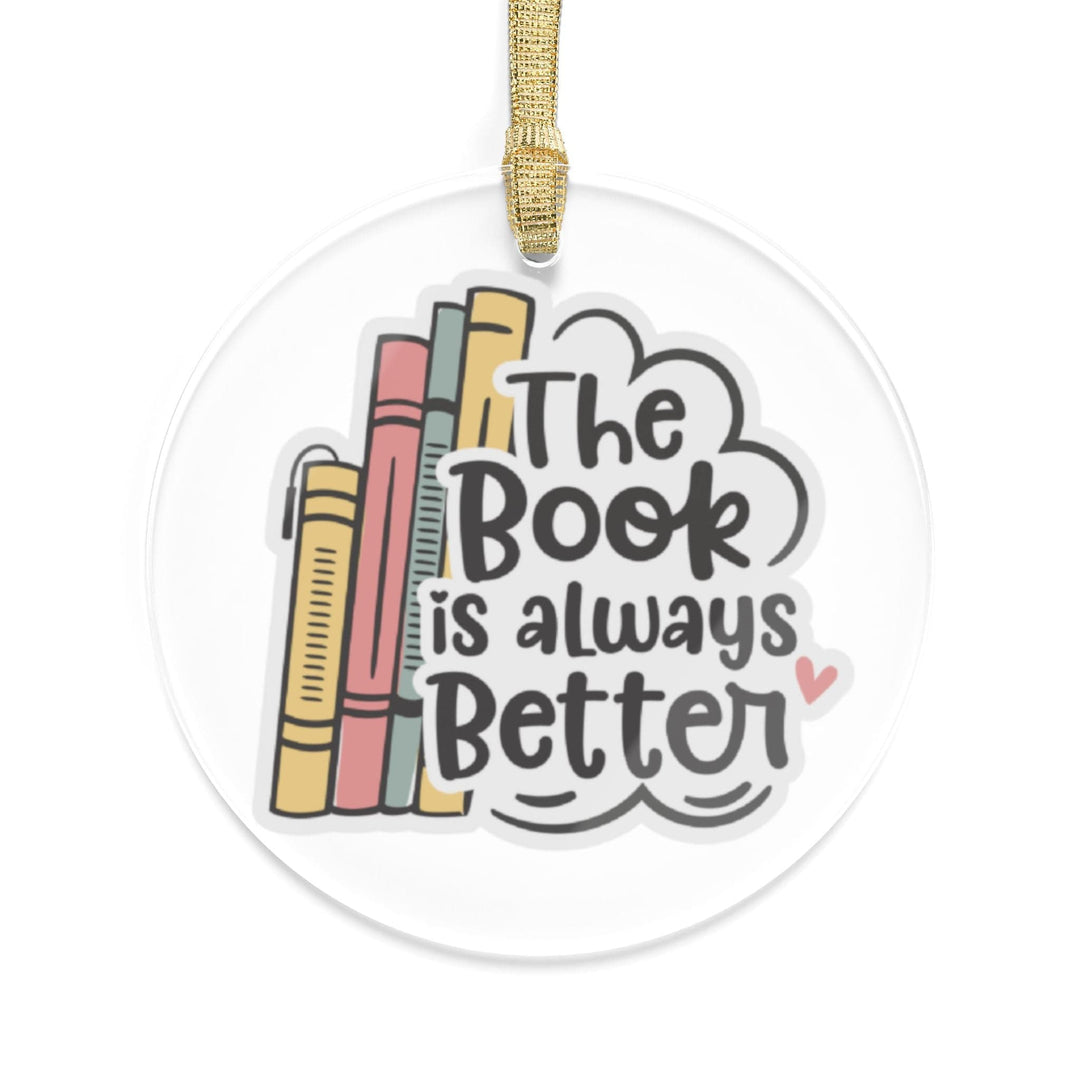 Slow Burn Publishing Accessories 1 pc / Round / One size The Book is Always Better - Acrylic Ornament