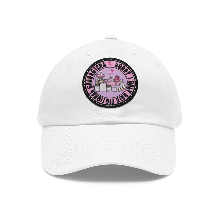 Slow Burn Publishing Hats White / Black patch / Circle / One size Sorry I Only Date Fictional Characters - Hat with Leather Patch