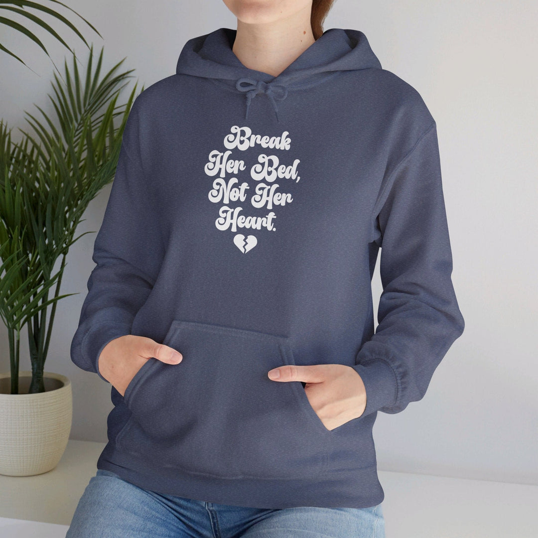 Slow Burn Publishing Hoodie Break Her Bed Not Her Heart - Unisex Heavy Blend™ Hooded Sweatshirt