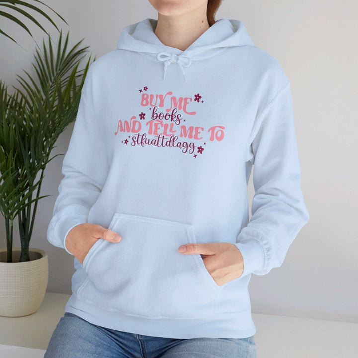 Slow Burn Publishing Hoodie Buy Me Books and Tell me to Stfuattdlagg - Unisex Heavy Blend™ Hooded Sweatshirt