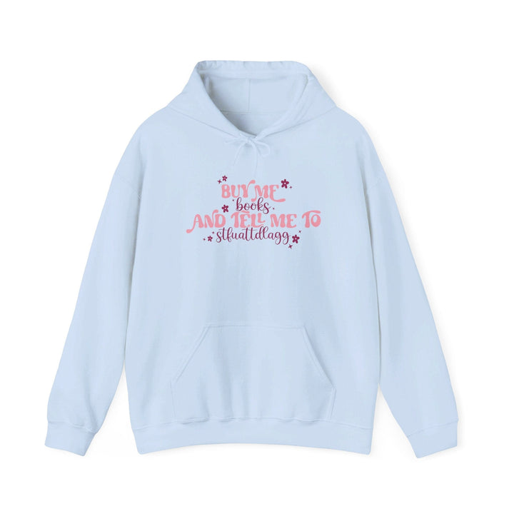 Slow Burn Publishing Hoodie Light Blue / S Buy Me Books and Tell me to Stfuattdlagg - Unisex Heavy Blend™ Hooded Sweatshirt