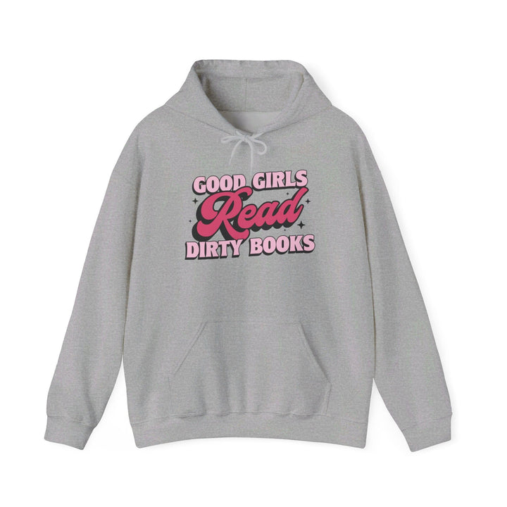 Slow Burn Publishing Hoodie Sport Grey / S Good Girls Read Dirty Books - Unisex Heavy Blend™ Hooded Sweatshirt