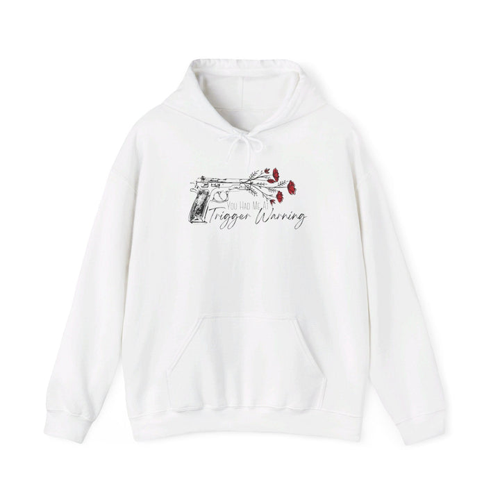 Printify Hoodie White / S You Had Me At Trigger Warning - Unisex Heavy Blend™ Hooded Sweatshirt