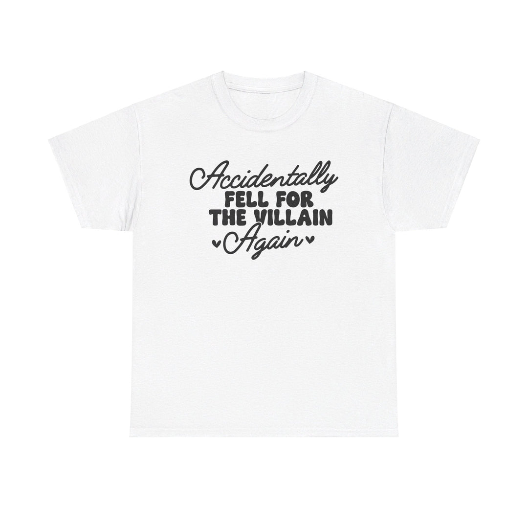 Slow Burn Publishing T-Shirt Accidentally Fell For the Villain Again - Unisex Heavy Cotton Tee