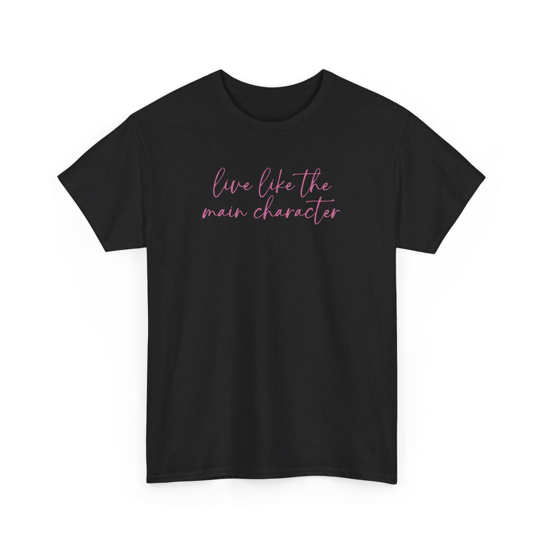 Printify T-Shirt Black / S Live Like the Main Character - Unisex Heavy Cotton Tee