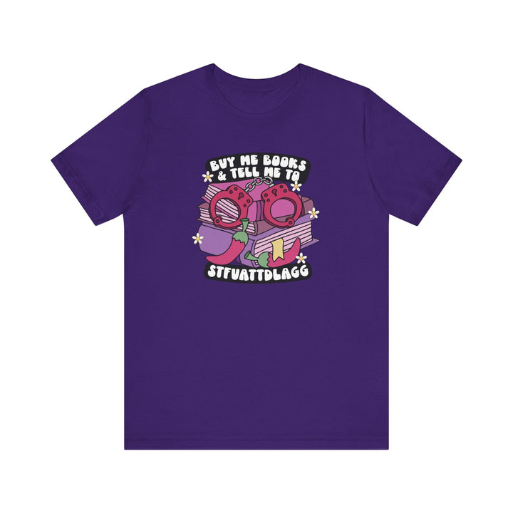 Slow Burn Publishing T-Shirt Buy Me Books and Tell Me to Design 2 - Unisex Jersey Short Sleeve Tee