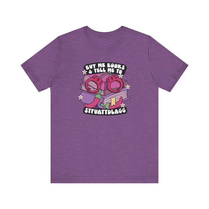 Slow Burn Publishing T-Shirt Buy Me Books and Tell Me to Design 2 - Unisex Jersey Short Sleeve Tee