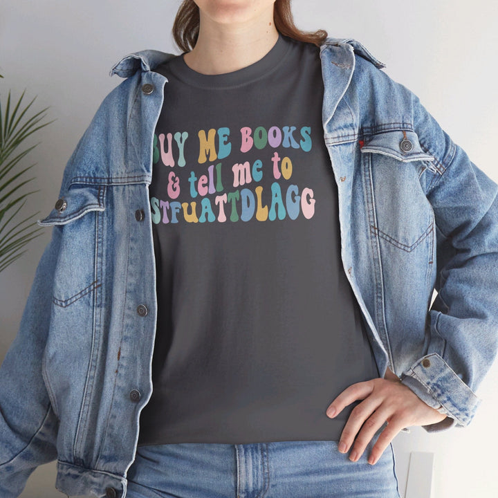 Slow Burn Publishing T-Shirt Buy Me Books and Tell Me to - Unisex Heavy Cotton Tee