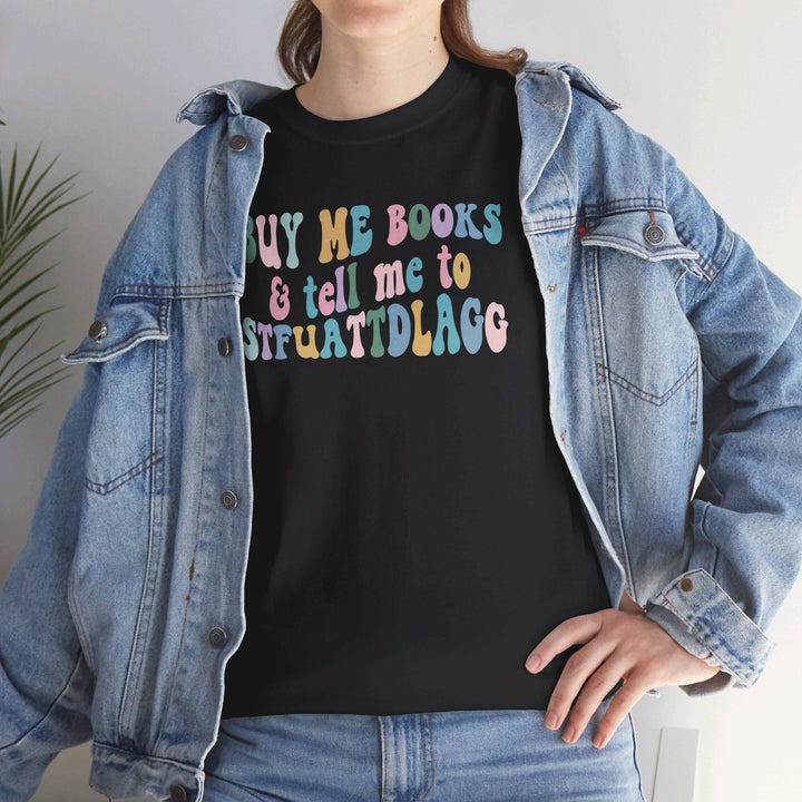 Slow Burn Publishing T-Shirt Buy Me Books and Tell Me to - Unisex Heavy Cotton Tee