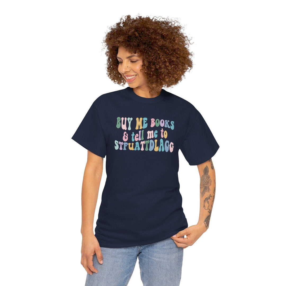 Slow Burn Publishing T-Shirt Buy Me Books and Tell Me to - Unisex Heavy Cotton Tee