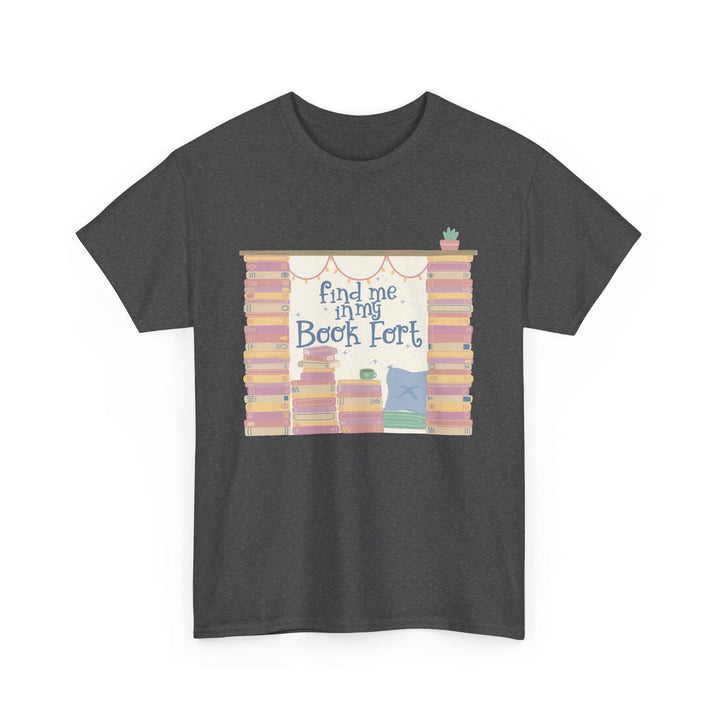 Slow Burn Publishing T-Shirt Dark Heather / S Find Me in My Book Fort - Unisex Heavy Cotton Tee