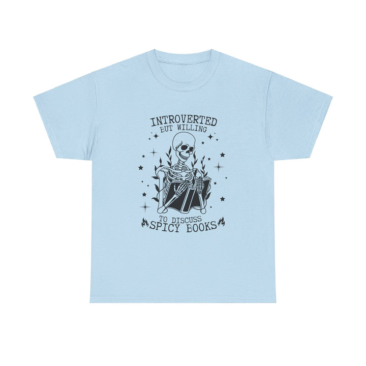 Slow Burn Publishing T-Shirt Introverted but willing to discuss spicy books - Unisex Heavy Cotton Tee