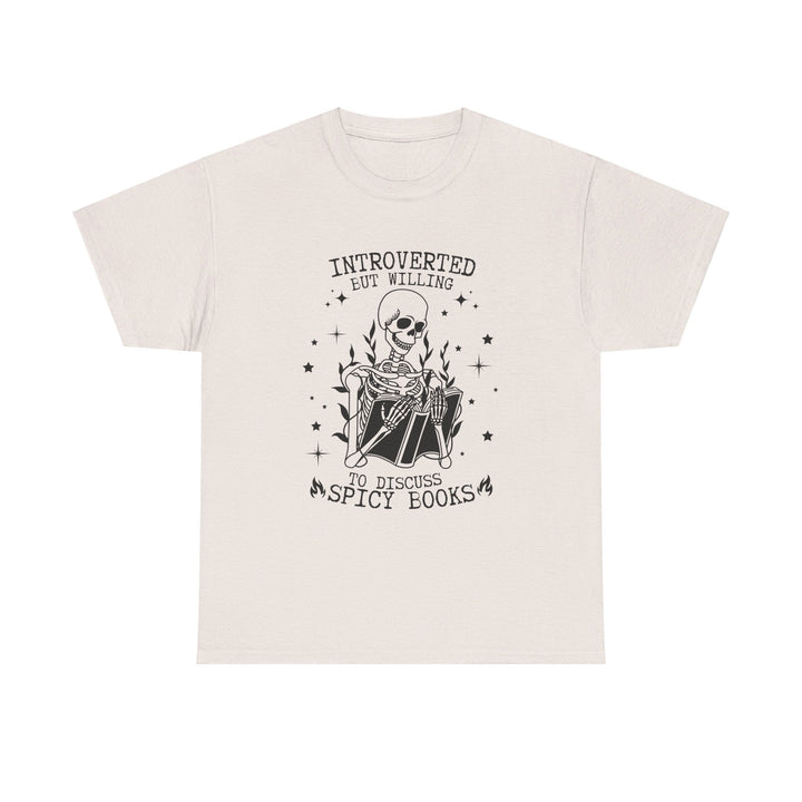 Slow Burn Publishing T-Shirt Introverted but willing to discuss spicy books - Unisex Heavy Cotton Tee