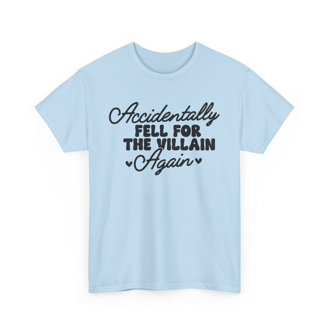 Slow Burn Publishing T-Shirt Light Blue / S Accidentally Fell For the Villain Again - Unisex Heavy Cotton Tee