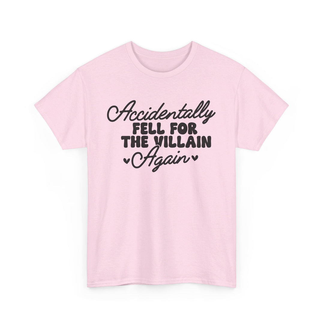 Slow Burn Publishing T-Shirt Light Pink / S Accidentally Fell For the Villain Again - Unisex Heavy Cotton Tee