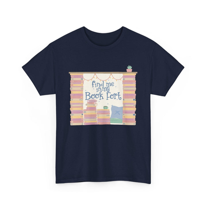 Slow Burn Publishing T-Shirt Navy / S Find Me in My Book Fort - Unisex Heavy Cotton Tee