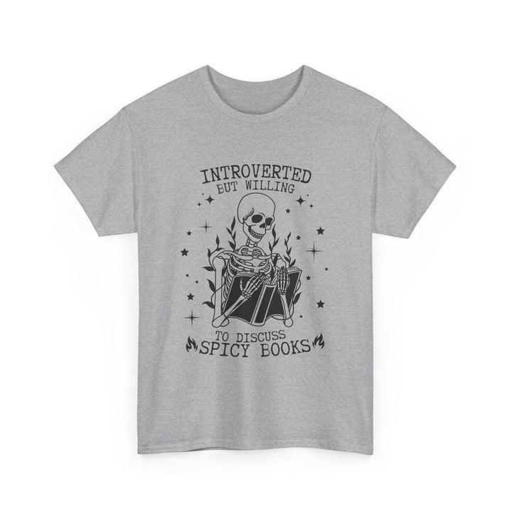 Slow Burn Publishing T-Shirt Sport Grey / S Introverted but willing to discuss spicy books - Unisex Heavy Cotton Tee