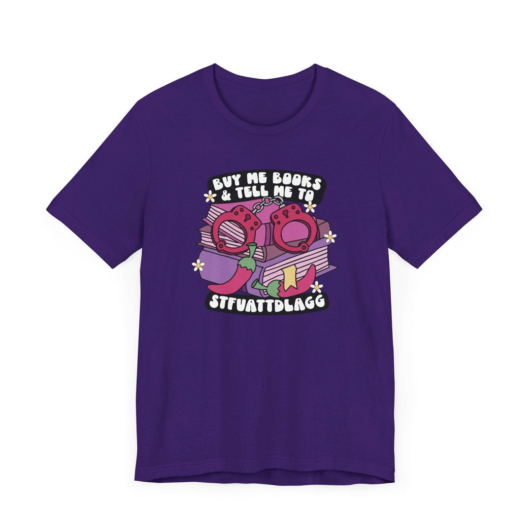 Slow Burn Publishing T-Shirt Team Purple / S Buy Me Books and Tell Me to Design 2 - Unisex Jersey Short Sleeve Tee