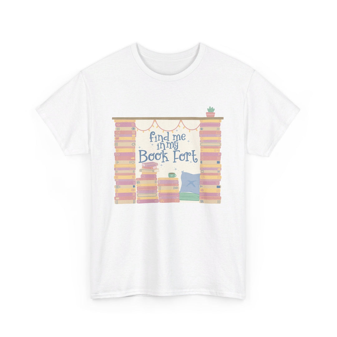 Slow Burn Publishing T-Shirt White / S Find Me in My Book Fort - Unisex Heavy Cotton Tee