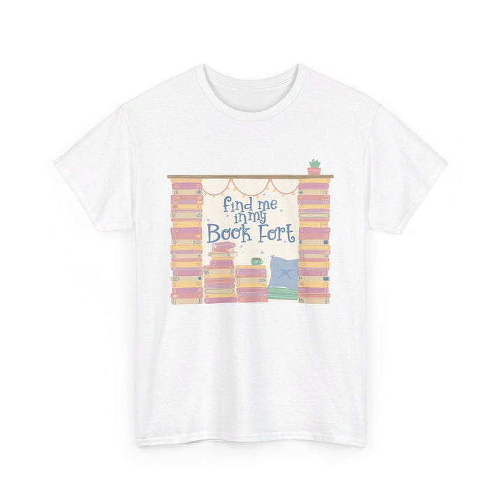 Slow Burn Publishing T-Shirt White / S Find Me in My Book Fort - Unisex Heavy Cotton Tee