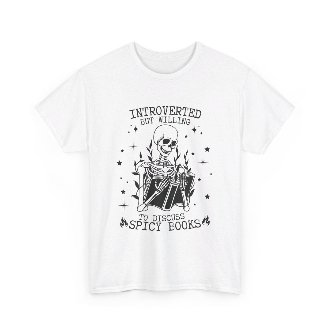 Slow Burn Publishing T-Shirt White / S Introverted but willing to discuss spicy books - Unisex Heavy Cotton Tee