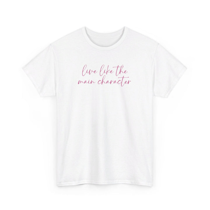 Printify T-Shirt White / S Live Like the Main Character - Unisex Heavy Cotton Tee