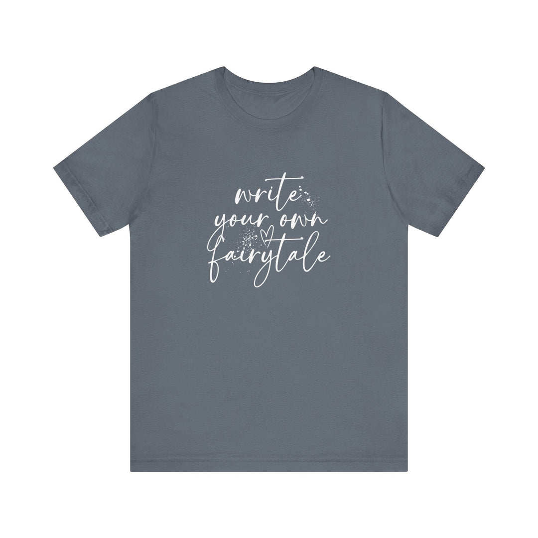 Slow Burn Publishing T-Shirt Write Your Own Fairytale - Unisex Jersey Short Sleeve Tee