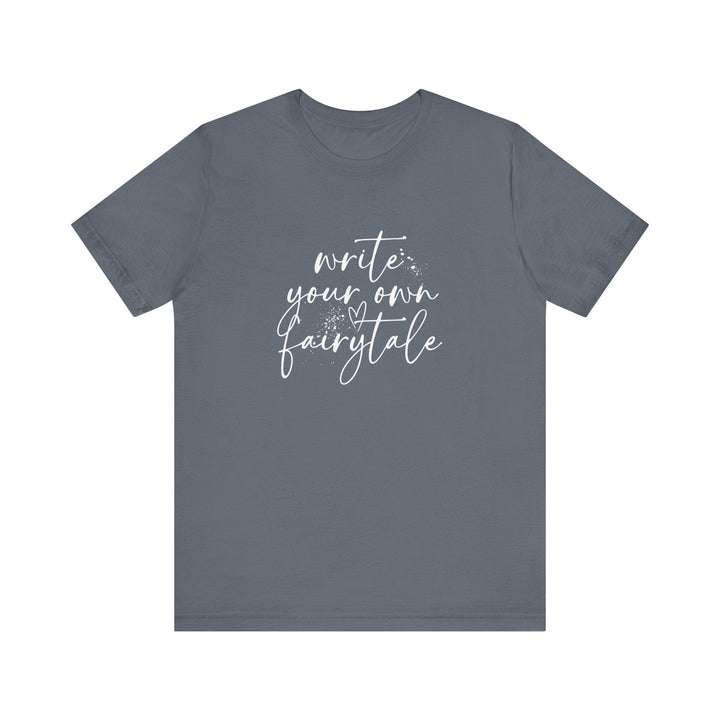 Slow Burn Publishing T-Shirt Write Your Own Fairytale - Unisex Jersey Short Sleeve Tee