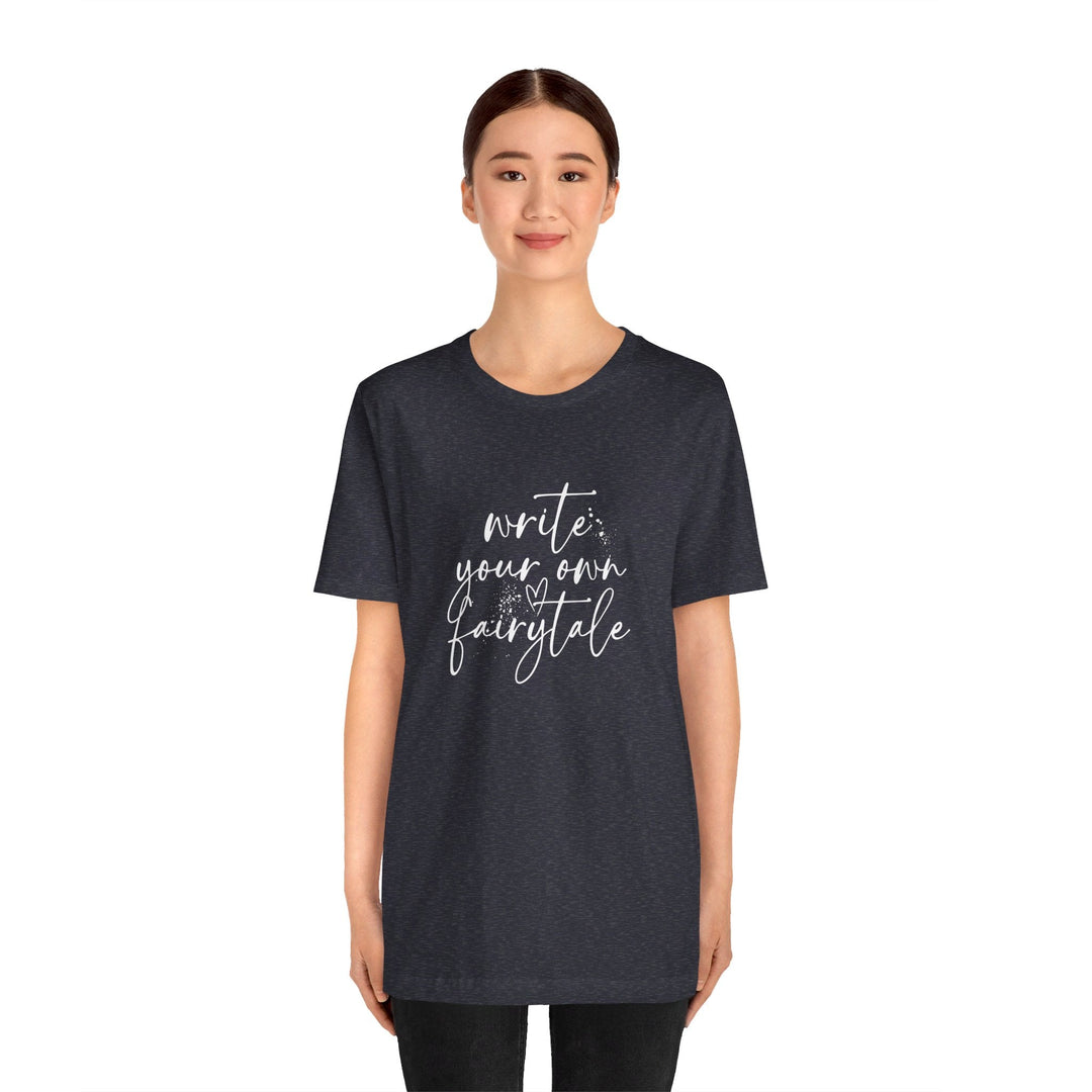 Slow Burn Publishing T-Shirt Write Your Own Fairytale - Unisex Jersey Short Sleeve Tee