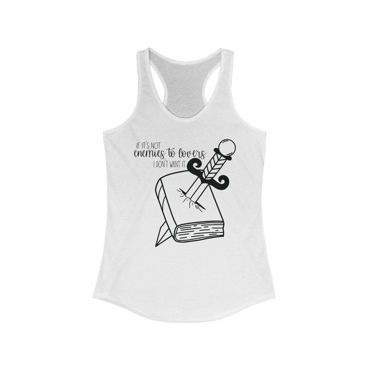 Slow Burn Publishing Tank Top S / Solid White If it's not Enemies to Lovers - Women's Ideal Racerback Tank